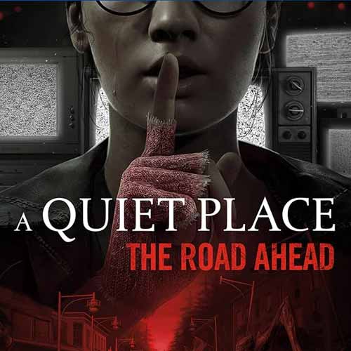 A Quiet Place: The Road Ahead Walkthrough