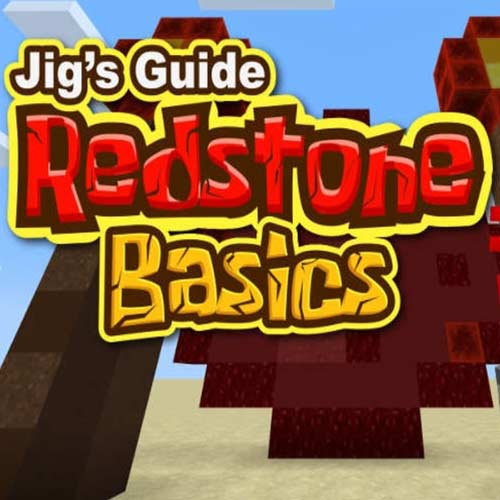 Jig's Guide: Redstone Basics